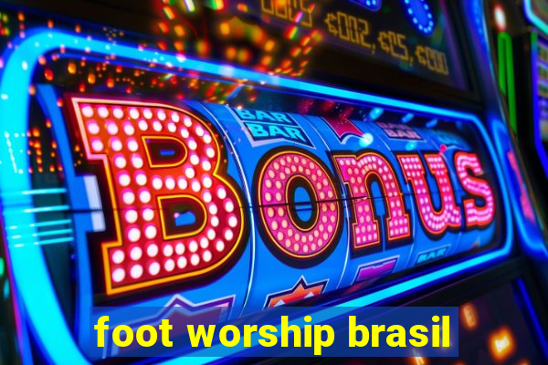 foot worship brasil